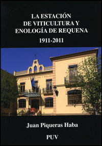 La Estación de Viticultura y Enología de Requena 1911-2011, de Piqueras Haba | portada del libro