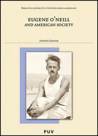 Eugene O'Neill and American Society, de Shafer, Ivonne | portada del libro