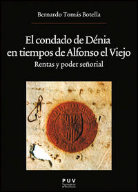 El condado de Dénia en tiempos de Alfonso el Viejo, de Tomás Botella, Bernardo | portada del libro