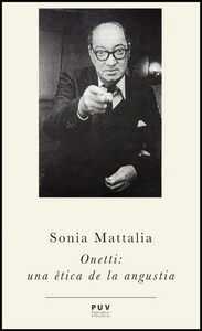 Onetti: una ética de la angustia, de Mattalía, Sonia | portada del libro