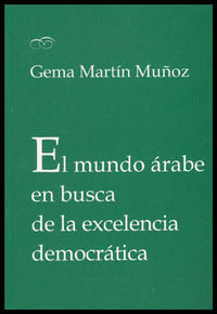 El mundo árabe en busca de la excelencia democrática, de Martín Muñoz | portada del libro
