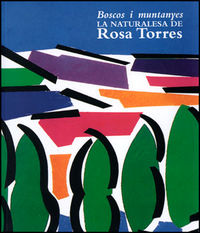 Boscos i muntanyes. La naturalesa de Rosa Torres, de Varios autores | portada del libro