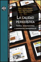 La calidad periodística, de JOSE L. GOMEZ MOMPART | portada del libro