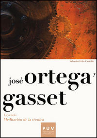 José Ortega y Gasset. Leyendo «Meditación de la técnica», de Feliu Castelló, Salvador | portada del libro