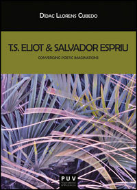 T.S. Eliot & Salvador Espriu, de Llorens Cubedo, Dídac | portada del libro