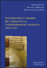 Estudiantes de grados de cursos en la Universidad de Valencia (1650-1707), de Felipo Orts | portada del libro
