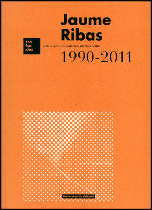 Jaume Ribas 1990-2011, de BACH NUÑEZ | portada del libro