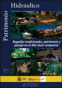 Regadíos tradicionales, patrimonio y paisaje en el Alto Júcar conquense, de Varios autores | portada del libro