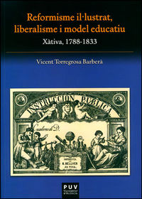 Reformisme il·lustrat, liberalisme i model educatiu, de Torregrosa Barberà, Vicent | portada del libro