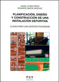 Planificación, diseño y construcción de una instalación deportiva, de Ayora, Daniel | portada del libro