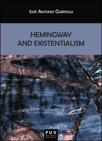Hemingway and Existentialism, de Gurpegui Palacios, José Antonio | portada del libro