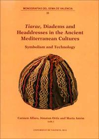 'Tiarae', Diadems and Headdresses in the Ancient Mediterranean Cultures, de Varios autores | portada del libro