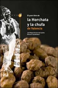El gran libro de La Horchata y la Chufa de Valencia, de Varios autores | portada del libro