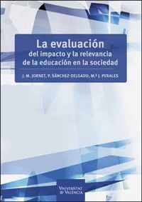 La evaluación del impacto y la relevancia de la educación en la sociedad, de Jornet Meliá, Jesús | portada del libro