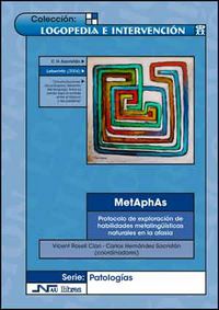 MetAphAs. Protocolo de exploración de habilidades metalingüísticas naturales en la afasia, de Varios autores | portada del li