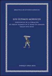 Los últimos moriscos, de Soria Mesa | portada del libro