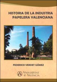 Historia de la industria papelera valenciana, de Verdet Gómez, Federico | portada del libro