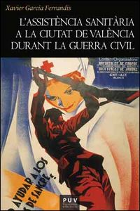L'assistència sanitària a la ciutat de València durant la Guerra Civil, de García Ferrandis, Xavier | portada del libro