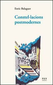 Constel·lacions postmodernes, de Balaguer Pascual, Enric | portada del libro