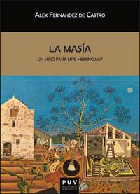 La masía', un Miró para Mrs. Hemingway, de Fernández de Castro, Alex | portada del libro