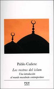 Los rostros del islam, de Cañete Blanco, Pablo | portada del libro