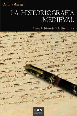 La historiografía medieval, de Aurell Cardona, Jaume | portada del libro