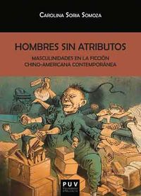 Hombres sin atributos, de Soria Somoza, Carolina | portada del libro