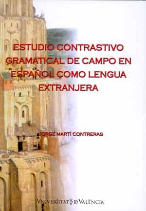 Estudio contrastivo gramatical de campo en español como lengua extranjera, de Martí Contreras, Jorge | portada del libro