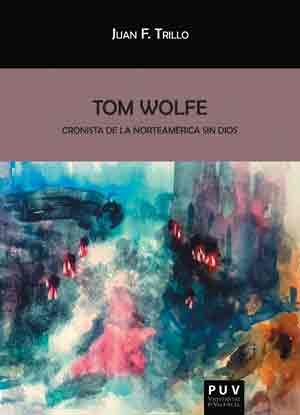 Tom Wolfe, de Trillo, Juan F. | portada del libro
