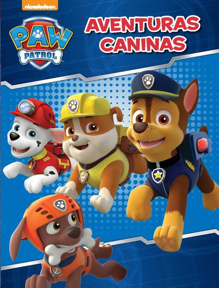 Aventuras caninas (Paw Patrol, de NICKELODEON | portada del libro