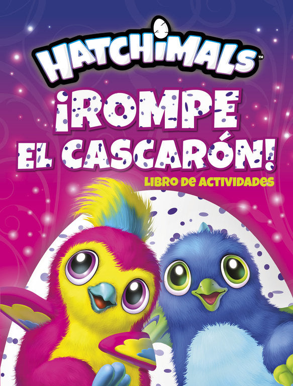 ¡Rompe el cascarón! (Hatchimals. Actividades), de Varios autores | portada del libro
