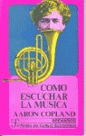 COMO ESCUCHAR MUSICA, de COPLAND | portada del libro
