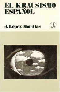 KRAUSISMO ESPAÑOL, EL, de LOPEZ MORILLAS, J. | portada del libro