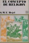 CONCEPTO DE RELIGION,EL, de HEGEL | portada del libro