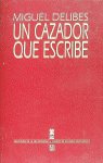 UN CAZADOR QUE ESCRIBE, de DELIBES | portada del libro