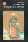 CERVANTES Y LA BERBER¡A : (CERVANTES, MUNDO TURCO-BERBERISCO Y SE, de SOLA, EMILIO Y JOSE F. DE LA PEÑA | portada del libro