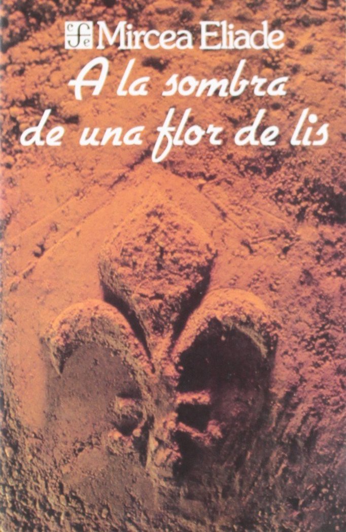 A LA SOMBRA DE UNA FLOR DE LIS, de ELIADE | portada del libro