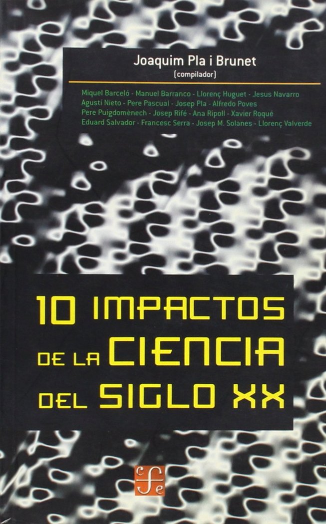 10 IMPACTOS DE LA CIENCIA DEL SIGLO XX, de ESTEBAN,A. | portada del libro