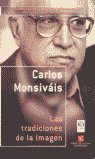 TRADICIONES DE LA IMAGEN, de MONSIVAIS,CARLOS | portada del libro