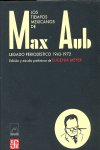 TIEMPOS MEXICANOS DE MAX AUB LEGADO PERIODISTICO 1943-1972, de AUB,MAX | portada del libro