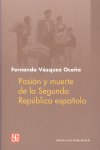 PASION Y MUERTE DE LA SEGUNDA REPUBLICA ESPAÑOLA, de VAZQUEZ OCAÑA,FERNANDO | portada del libro