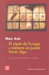 RAPTO DE EUROPA O SIEMPRE SE PUEDE HACER ALGO,EL, de AUB,MAX | portada del libro