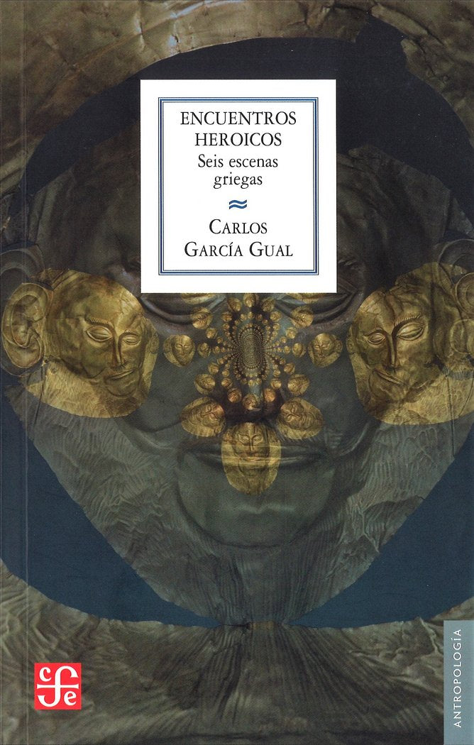 Encuentros heroicos : Seis escenas griegas, de GARCIA GUAL, CARLOS | portada del libro