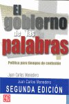 El gobierno de las palabras : Pol¡tica para tiempos de confusión [nueva edición corregida y aumentad, de MONEDERO, JUAN CARLO