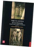 BAJO LA SOMBRA DE LA HISTORIA, de Fernando del Paso | portada del libro