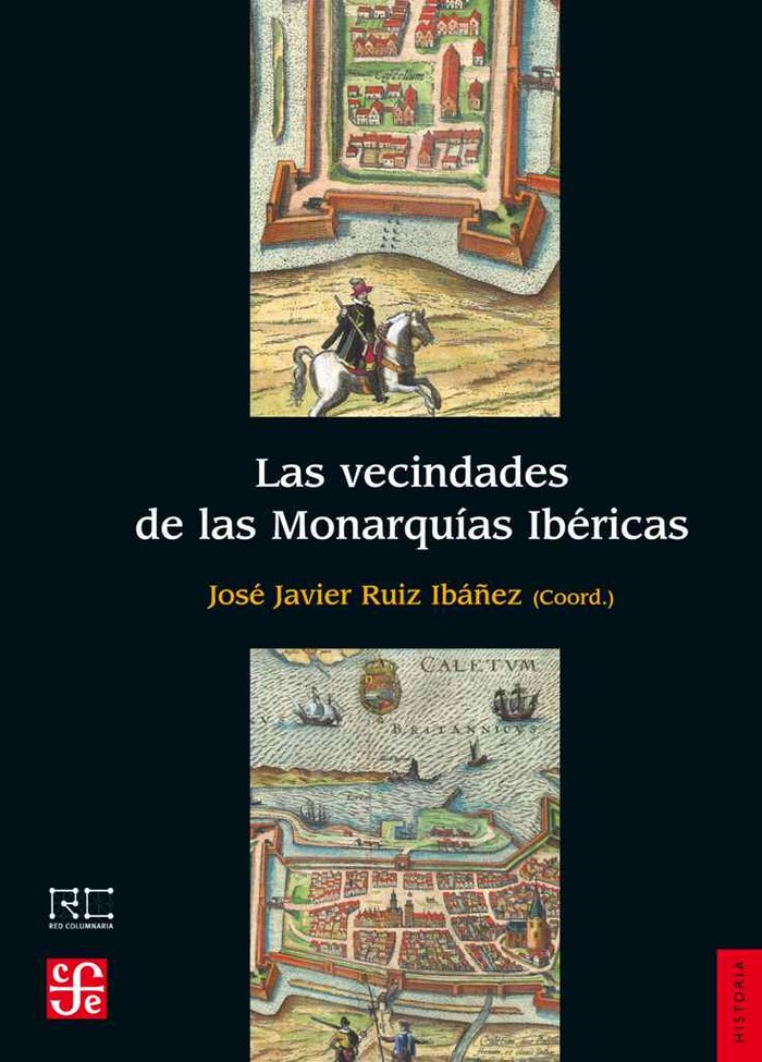 Las vecindades de las Monarqu¡as Ibéricas, de RUIZ IBAÑEZ, JOSE JAVIER | portada del libro