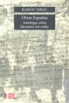 OTRAS ESPAÑAS ANTOLOGIA SOBRE LITERATURA DEL EXILIO, de XIRAU,RAMON | portada del libro