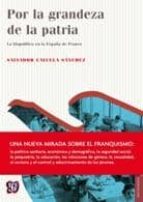 Por la grandeza de la patria, de SALVADOR CAYUELA SANCHEZ | portada del libro