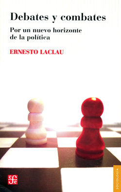 DEBATES Y COMBATES. POR UN NUEVO HORIZONTE DE LA POLITICA, de LACLAU | portada del libro