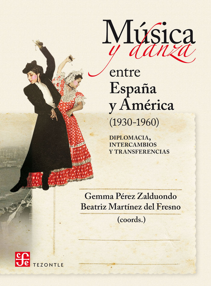 MUSICA Y DANZA ENTRE ESPAÑA Y AMERICA 1930-1960) | portada del libro